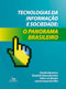Tecnologias da informação e sociedade : o panorama brasileiro