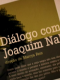 Diálogo com Joaquim Nabuco [gravação de vídeo]