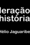 Aceleração da história, por Hélio Jaguaribe [gravação de vídeo]