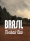 Brasil football club [gravação de vídeo]